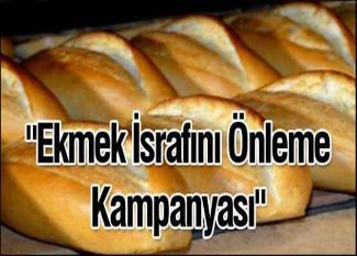 Ekmek İsrafını önleme kampanyası