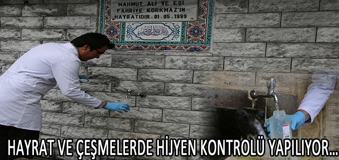 Hayrat ve çeşmelerde hijyen kontrolü yapılıyor