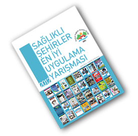 SAĞLIKLI ŞEHİRLERİN EN İYİ UYGULAMA YARIŞMASI 2012