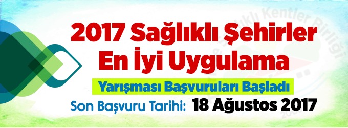 Sağlıklı Şehirler En İyi Uygulama Yarışması 2017 Başvuruları Başladı